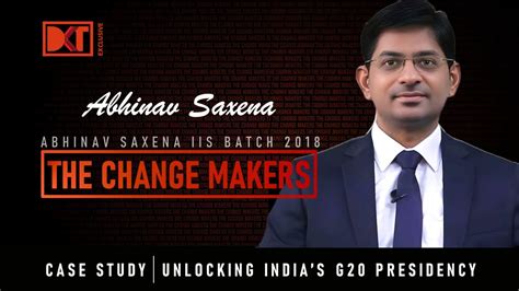 Upsc Change Makers Series Abhinav Saxena Iis Unlocking India S G