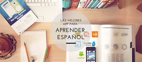 Las Mejores App Para Aprender Espa Ol Ward Van Lines