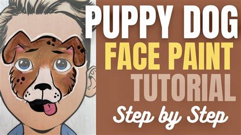 Puppy Dog Face Paint Tutorial How To Face Paint A Dog Youtube