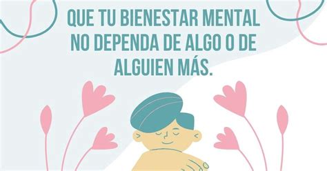 25 Frases Para El Día Mundial De La Salud Mental Que Hacen Reflexionar