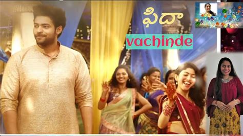 Vachinde Mella Mellaga Vachinde Song Fidaa Songs Varun Tej Sai