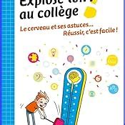 Explose Ton Score Au Coll Ge Le Cerveau Et Ses Astuces R Ussir C