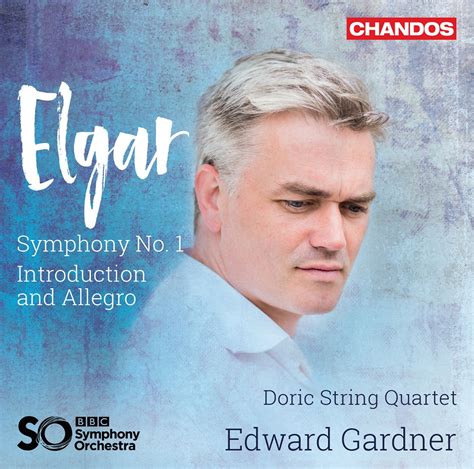 Edward Gardner BBC Symphony Orchestra Doric String Quartet Elgar