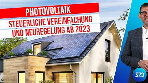 Photovoltaik Steuern Vereinfachung und Förderung ab 2023 30kW Grenze