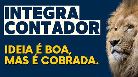 Integra Contador Nova Ferramenta Traz Agilidade Mas Entidades