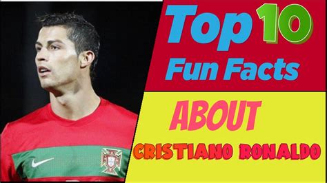 Top 10 Fun Facts About Cristiano Ronaldounknown Facts About Ronaldoamazing Facts About Ronaldo