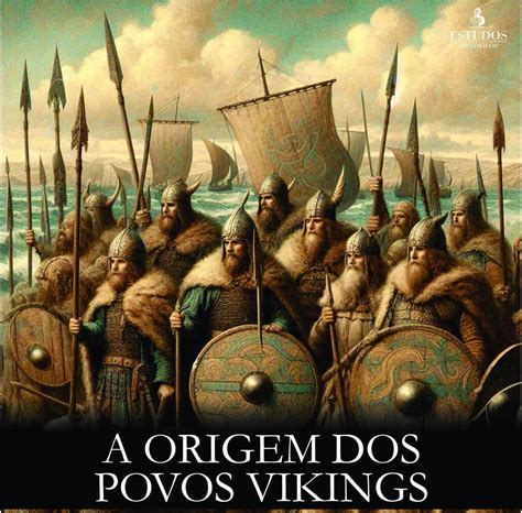 Os Vikings Existiram - A ORIGEM DOS VIKINGS