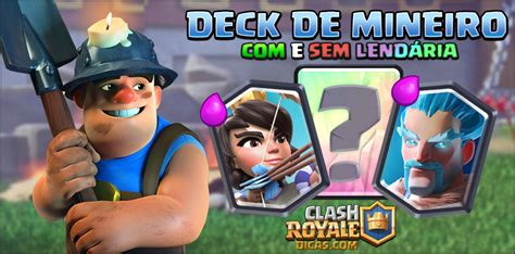 Dica de Deck Lendário Mineiro 4000 troféus Clash Royale Dicas