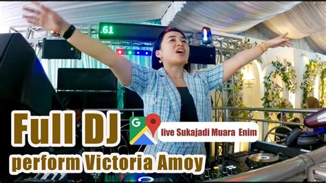 Sesi Full Dj Perform Victoria Amoy R Entertainment Sukajadi Muara