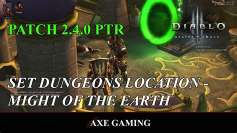 Diablo Iii Set Dungeons Location Might Of The Earth Ptr Patch 2 4 Youtube