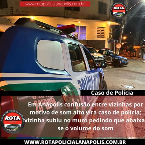 Em An Polis Confus O Entre Vizinhas Por Motivo De Som Alto Vira Caso De