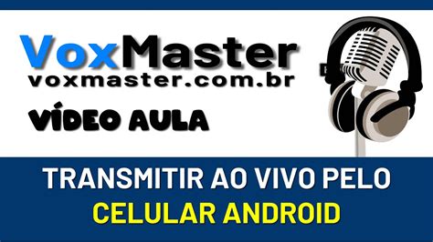 Como Transmitir Minha Webradio Pelo Celular Ao Vivo Painel Vox Youtube