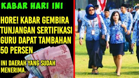 Hore Kabar Gembira Tunjangan Sertifikasi Guru Dapat Tambahan Persen