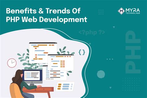 Php Web Development Benefits And Trends Myra Technolabs