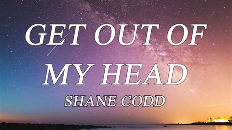 Shane Codd Get Out Of My Head Lyrics YouTube