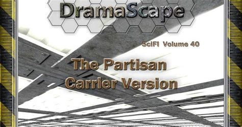 DramaScape SciFi Volume 40 The Partisan Carrier Version RPG Item