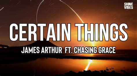 James Arthur Certain Things Lyrics Ft Chasing Grace Something About You Youtube