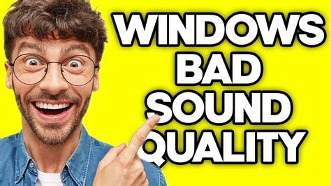 How To Fix Bad Sound Quality Problem In Windows 11 2023 YouTube