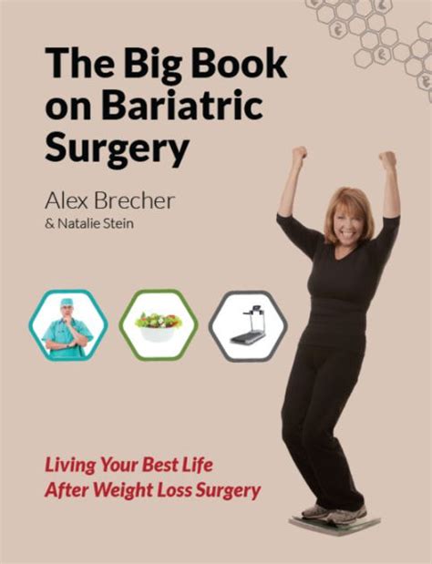 The BIG Book On Bariatric Surgery Living Your Best Life After Weight