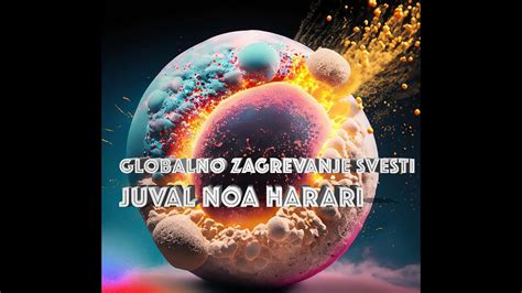 Globalno Zagrevanje Svesti Juval Noa Harare YouTube