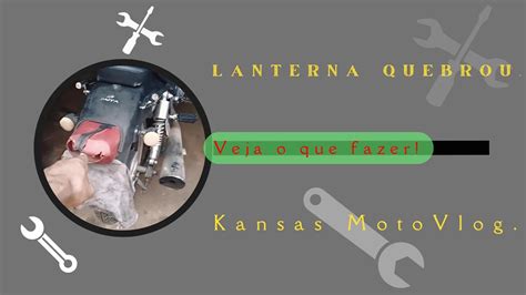 Como Trocar A Lanterna Traseira Da Kansas Youtube