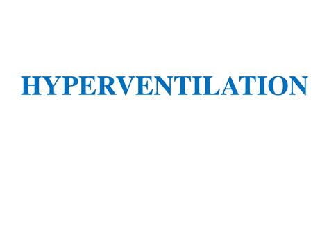 Solution Hyperventilation Definition Pathophysiology Causes