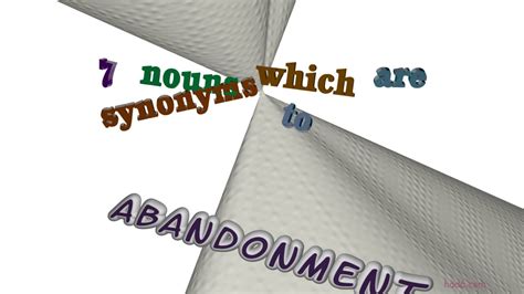 abandonment - 9 nouns synonym to abandonment (sentence examples) - YouTube