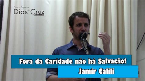 Fora Da Caridade N O H Salva O Jamir Calili Grupo Esp Rita Dias Da