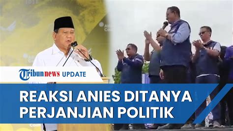 Ditanya Perihal Perjanjian Politik Dengan Prabowo Subianto Soal Capres