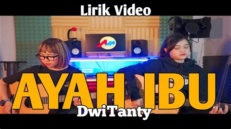 AYAH IBU KARNA MEREKA Cover By DwiTanty Lirik Video YouTube