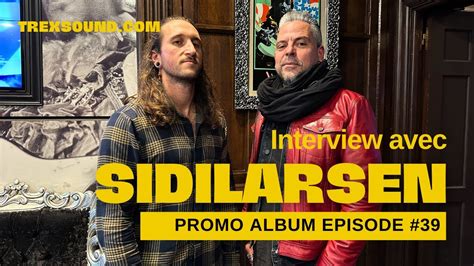 Interview avec Sidilarsen pour la sortie de Que la lumière soit YouTube