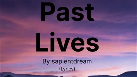 Sapientdream Past Lives Lyrics Youtube