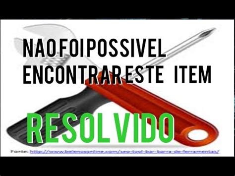 Como resolver Não foi possível localizar este item YouTube