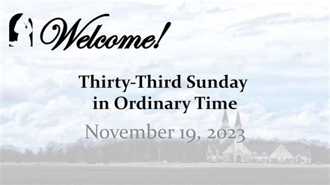 The Thirty Third Sunday In Ordinary Time November 19 2023 9 00 AM