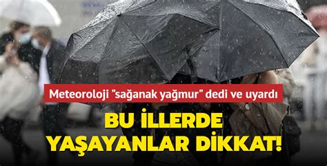 Bu Illerde Ya Ayanlar Dikkat Meteoroloji Sa Anak Ya Mur Dedi Ve Uyard