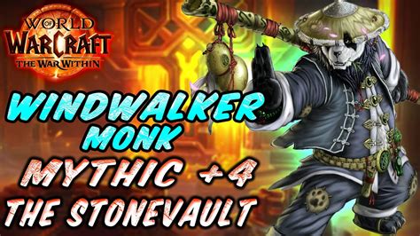 Windwalker Monk Dps Mythic Dungeon Stonevault 4 Pov The War Within