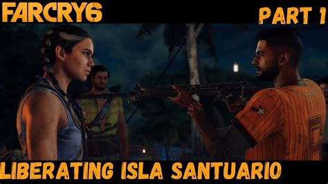 Far Cry 6 Gameplay Walkthrough Part 1 Liberating Isla Santuario YouTube