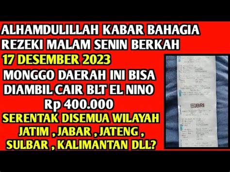 MALAM SENIN BERKAH 17 DESEMBER 2023 CAIR CAIR LAGI BLT EL NINO Rp 400