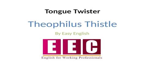 Improve Your Pronunciation With Theophilus Thistle Tongue Twister