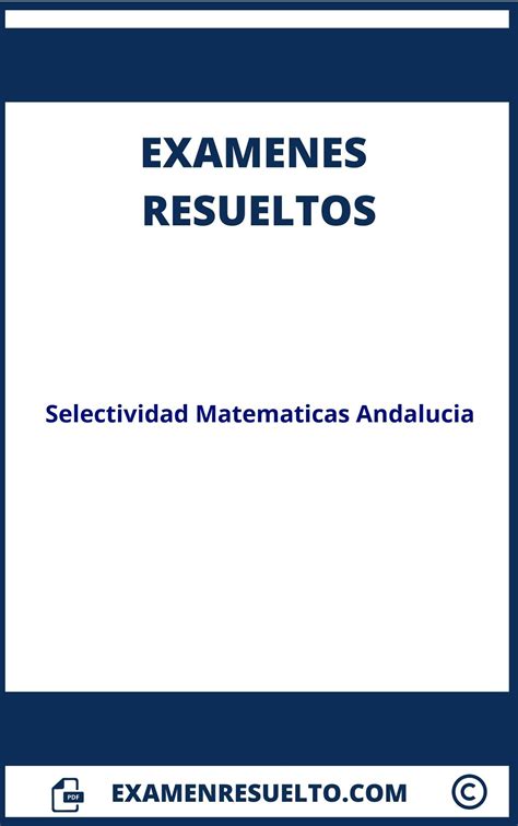 Examenes Selectividad Matematicas Andalucia Resueltos 2024