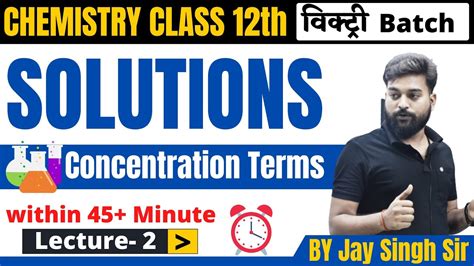 Lecture 2 Chapter 2 Solution Class 12 Chemistry Concentration Terms