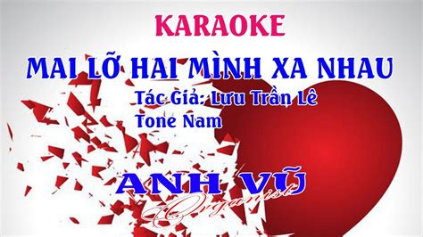 KARAOKE MAI LỠ HAI MÌNH XA NHAU TONE NAM YouTube