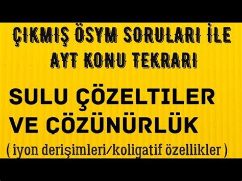 kimyacepte ÇIKMIŞ SORULARLA AYT KONU TEKRARI SULU ÇÖZELTİLER İYON