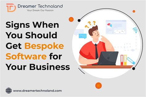 Signs When You Should Get Bespoke Software For Your Business Dreamer Technoland