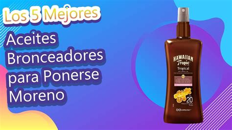 Los Mejores Bronceadores Rápidos Y Efectivos Para Un Bronceado Perfecto