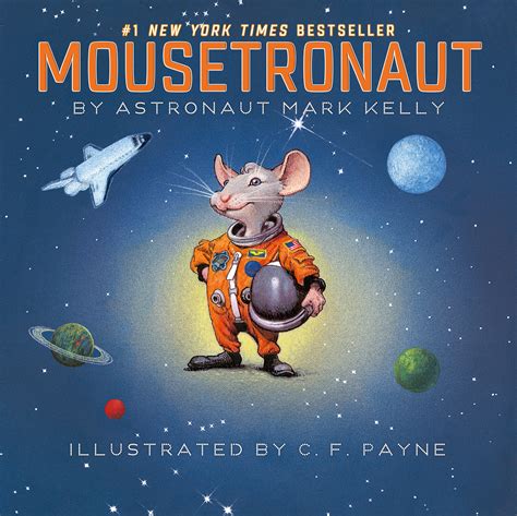 Mousetronaut Book By Mark Kelly C F Payne Official Publisher