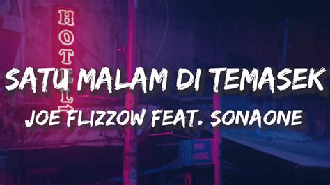 Joe Flizzow Feat Sonaone Satu Malam Di Temasek Lirik Youtube