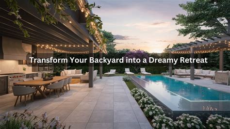 Ultimate Patio Makeover Transform Your Backyard Into A Dreamy Retreat