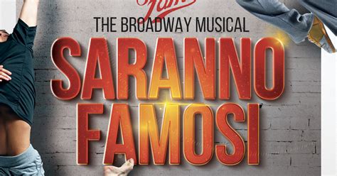 Saranno Famosi Fame The Broadway Musical Il Rossetti