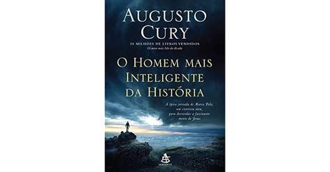 O homem mais inteligente da história by Augusto Cury